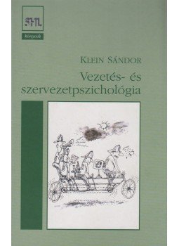Klein Sándor - Vezetés- és szervezetpszichológia Klein Sándor - Vezetés- és szervezetpszichológia, Budapest 2001 antikvár könyv