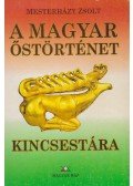 Mesterházy Zsolt - A magyar őstörténet kincsestára