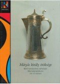 Mikó Árpád,Verő Mária - Mátyás király öröksége