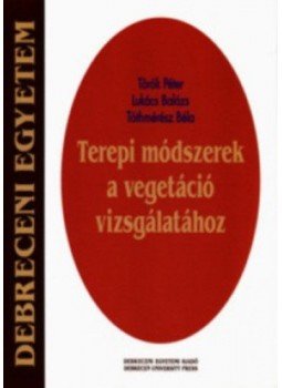 Török Péter; Lukács Balázs; Tóthmerész Béla - Terepi módszerek a vegetáció vizsgálatához, null 2010 antikvár könyv