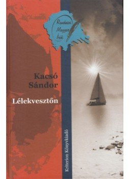 Kacsó Sándor - Lélekvesztőn Kacsó Sándor - Lélekvesztőn, null 2018 antikvár könyv