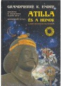 Grandpierre Attila - Atilla és a hunok (aláírt)