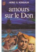 Heinz G. Konsalik - Amours sur le Don