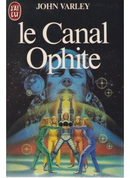 John Varley - Le Canal Ophite John Varley - Le Canal Ophite, Paris 1983 antikvár könyv