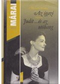 Márai Sándor - Az igazi / Judit ...és az utóhang