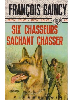 Francois Baincy - Six chasseurs sachant chasser, Paris 1971 antikvár könyv