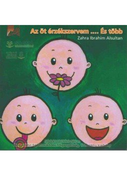 Zahra Ibrahim Alsultan - Az öt érzékszervem... És több Zahra Ibrahim Alsultan - Az öt érzékszervem... És több, 2011 antikvár könyv