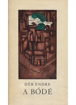 Dér Endre - A bódé Dér Endre - A bódé, Szeged 1962 antikvár könyv