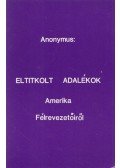 Anonymus - Eltitkolt adalékok Amerika félrevezetőiről