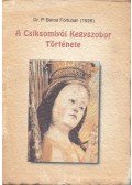 P.  Botos Fortunát - A csíksomlyói kegyszobor története (reprint)