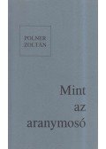 Polner Zoltán - Mint az aranymosó (dedikált)