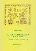 Végvári József - "Ki se mengyek, meg sem adom magam"