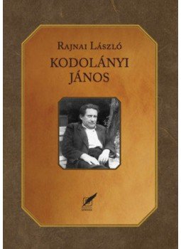 Rajnai László - Kodolányi János Rajnai László - Kodolányi János, Pécs 2019 antikvár könyv