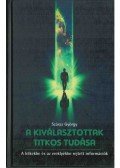 Száraz György - A kiválasztottak titkos tudása