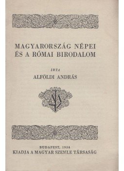 Alföldi András - Magyarország népei és a Római Birodalom, Budapest 1934 antikvár könyv