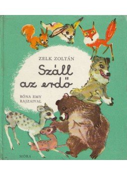 Zelk Zoltán - Száll az erdő, Budapest 1974 antikvár könyv