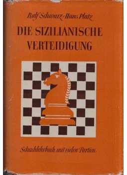 Rolf Schwarz, Hans Platz - Die sizilianische Verteidigung Rolf Schwarz, Hans Platz - Die sizilianische Verteidigung, Berlin 1953 antikvár könyv