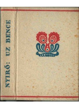 Nyirő József - Uz Bence Nyirő József - Uz Bence, Budapest 1936 antikvár könyv