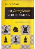 Rolf Schwarz - Die franzözische Verteidigung