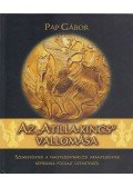 Pap Gábor - Az "Atilla-kincs" vallomása