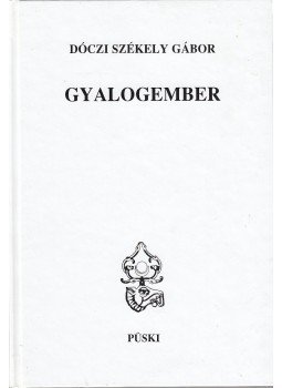 Dóczi Székely Gábor - Gyalogember Dóczi Székely Gábor - Gyalogember, Budapest 2007 antikvár könyv