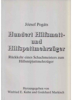 Pogáts József - Hundert Hilfsmatt- und Hilfspattmehrzüger (dedikált) Pogáts József - Hundert Hilfsmatt- und Hilfspattmehrzüger (dedikált), Göttingen 1995 antikvár könyv