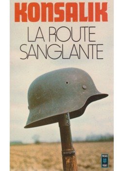 Heinz G. Konsalik - La route sanglante Heinz G. Konsalik - La route sanglante, Paris 1975 antikvár könyv