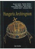 Kocsis István,Molnár Tamás,Pap Gábor,Pecze Ferenc,Tóth Zoltán József,Vass Csaba,Zetényi Zsolt,Zlinszky János - Hungaria Archiregnum