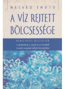 Emoto, Masaru - A víz rejtett bölcsessége, Budapest 2005 antikvár könyv