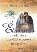 Brown, Michael H. - Életmisszió