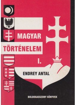 Endrey Antal - Magyar Történelem I-III. Endrey Antal - Magyar Történelem I-III., 2005 antikvár könyv