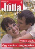 Robyn Grady - Egy csokor meglepetés
