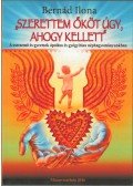 Bernád Ilona - "Szerettem őköt úgy, ahogy kellett"