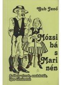 Gub Jenő - Mózsi bá s Mari nén