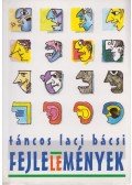 TÁNCOS LACI BÁCSI - Fejlelemények