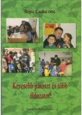 Böjte Csaba - Kevesebb pátoszt és több áldozatot! (dedikált)