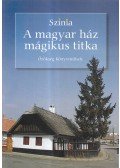 Színia - A magyar ház mágikus titka