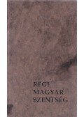 Hevenesi Gabriel - Régi magyar szentség