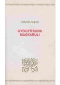 Molnos Angéla - Gyógyítsunk magyarul!