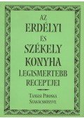 Tamási Piroska - Az erdélyi és székely konyha legismertebb receptjei
