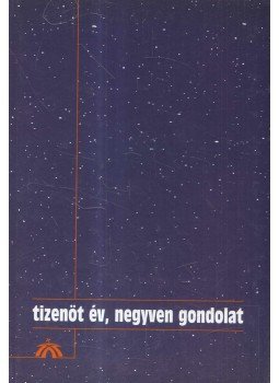 Bognár József szerk. - Tizenöt év, negyven gondolat Bognár József szerk. - Tizenöt év, negyven gondolat, 2004 antikvár könyv