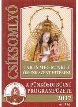  - Csíksomlyó - Tarts meg minkett őseink szent hitében!, Csíksomlyó 2017 antikvár könyv