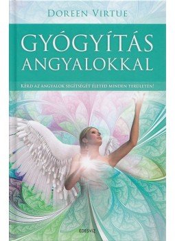 Doreen Virtue - Gyógyítás angyalokkal, Budapest 2016 antikvár könyv