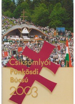 Gulyás László - Pünkösdi Búcsú Csíksomlyó 2003 Gulyás László - Pünkösdi Búcsú Csíksomlyó 2003, Csíksomlyó 2003 antikvár könyv