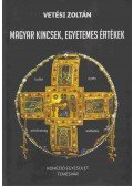 Vetési Zoltán - Magyar kincsek, egyetemes értékek
