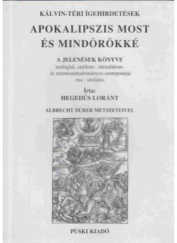 Hegedűs Lóránt - Apokalipszis most és mindörökké Hegedűs Lóránt - Apokalipszis most és mindörökké, Budapest 2005 antikvár könyv
