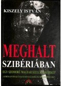 Kiszely István - Meghalt Szibériában (dedikált)