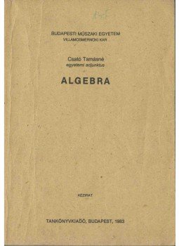Csató Tamásné - Algebra Csató Tamásné - Algebra, Budapest 1983 antikvár könyv