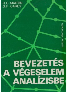 Harold C. Martin, Graham F. Carey - Bevezetés a végeselem-analízisbe, Budapest 1976 antikvár könyv