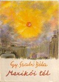 Gy. Szabó Béla - Mexikói tél (aláírt)